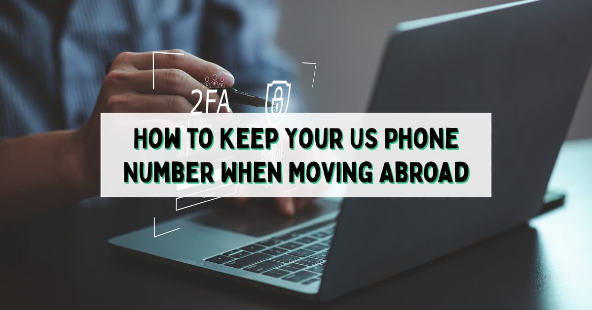How to Keep Your US Phone Number When Moving Abroad